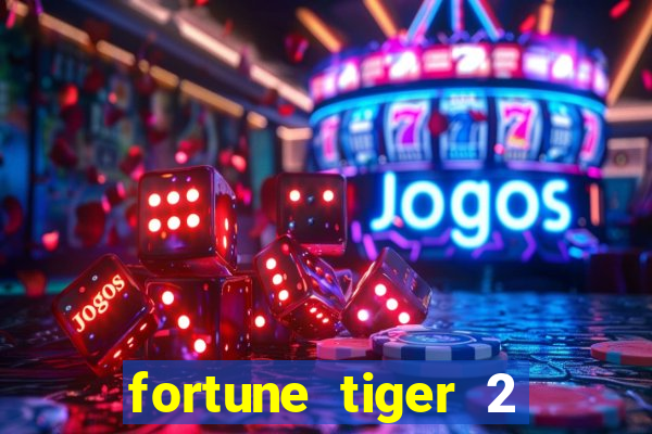 fortune tiger 2 revenge plataforma